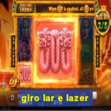 giro lar e lazer